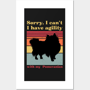 Sorry I can't, I have agility with my Pomeranian - spitz Posters and Art